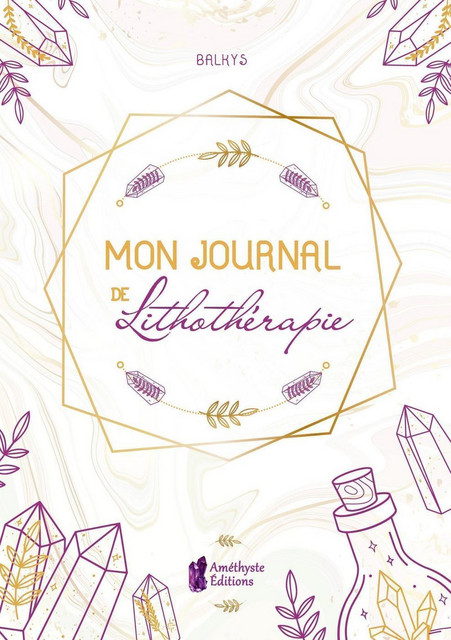 Mon journal de lithothérapie -  Balkys - Améthyste