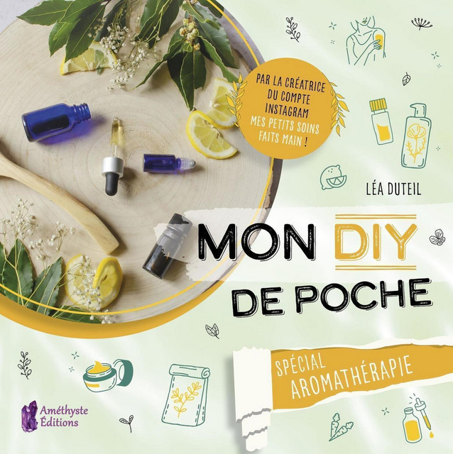 Mon DIY de poche - Spécial aromathérapie - Léa Duteil - Améthyste