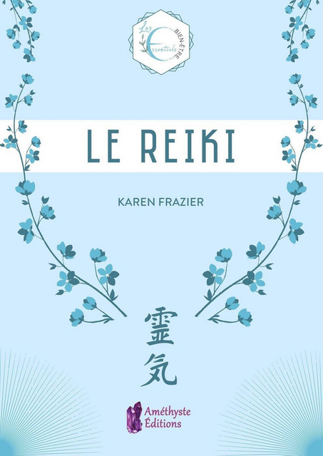 Le Reiki - Karen Frazier - Améthyste