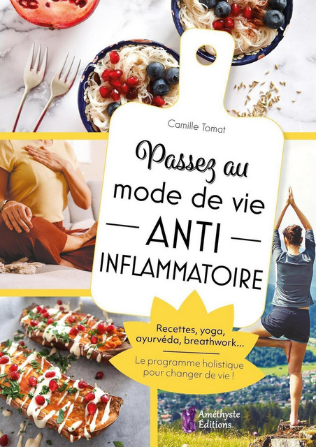 Passez au mode de vie anti inflammatoire  - Camille Tomat - Améthyste
