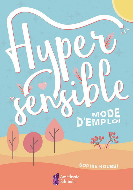 Hypersensible  - Sophie Koubbi - Améthyste